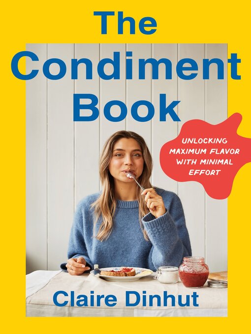 Title details for The Condiment Book by Claire Dinhut - Wait list